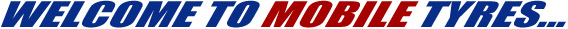 Welcome to Mobile Tyres